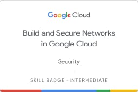 Build and Secure Networks in Google Cloud