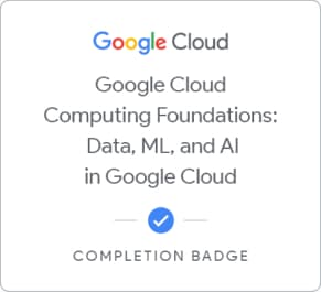 Google Cloud Computing Foundations: Data, ML, and AI in Google Cloud