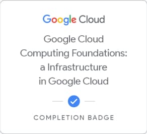 Google Cloud Computing Foundations: Infrastructure in Google Cloud