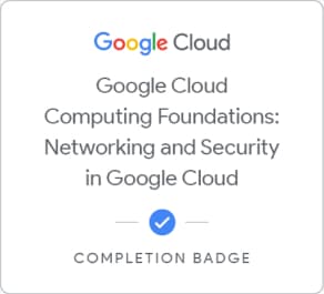 Google Cloud Computing Foundations: Networking & Security in Google Cloud