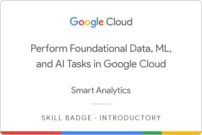 Perform Foundational Data, ML, and AI Tasks in Google Cloud